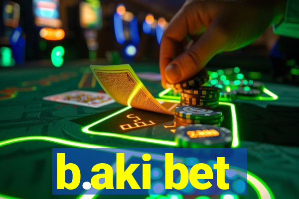 b.aki bet